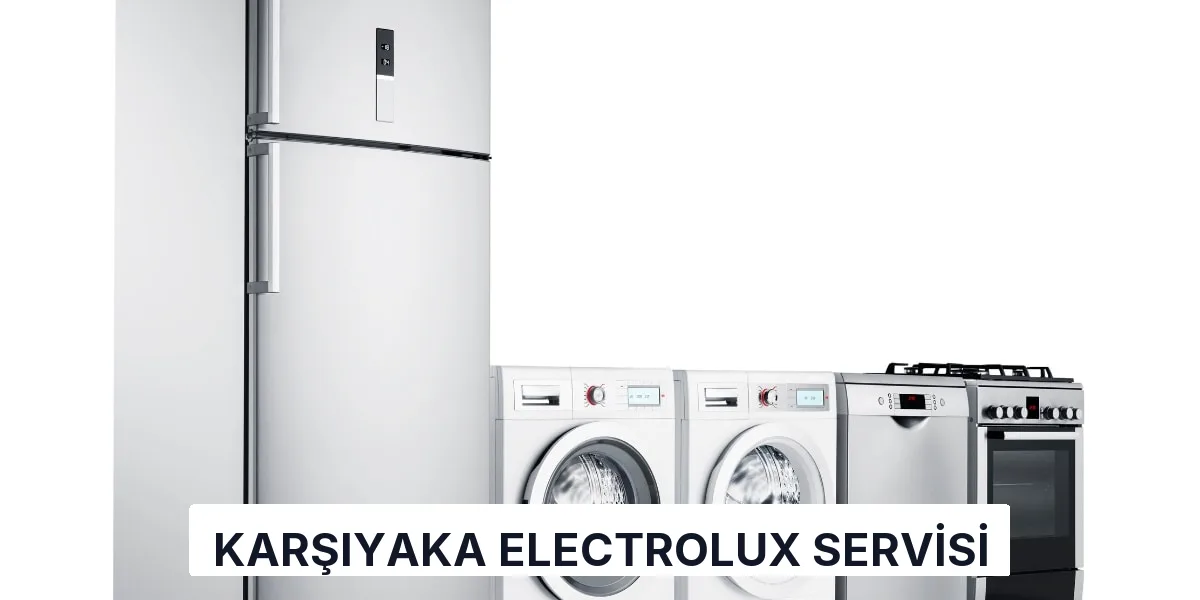 Karşıyaka Electrolux Servisi