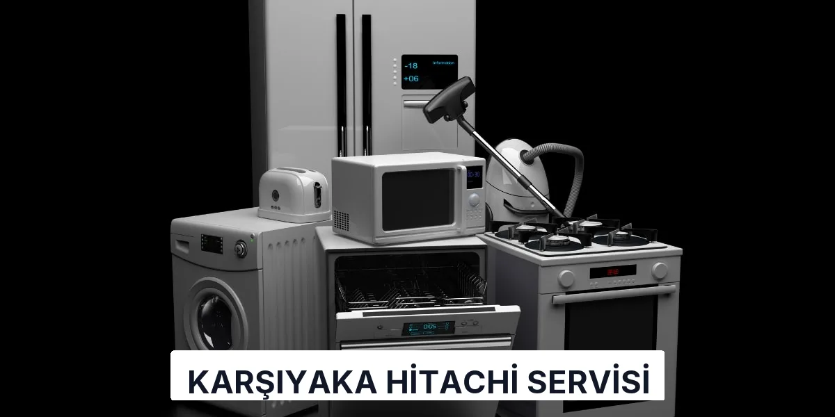 Karşıyaka Hitachi Servisi