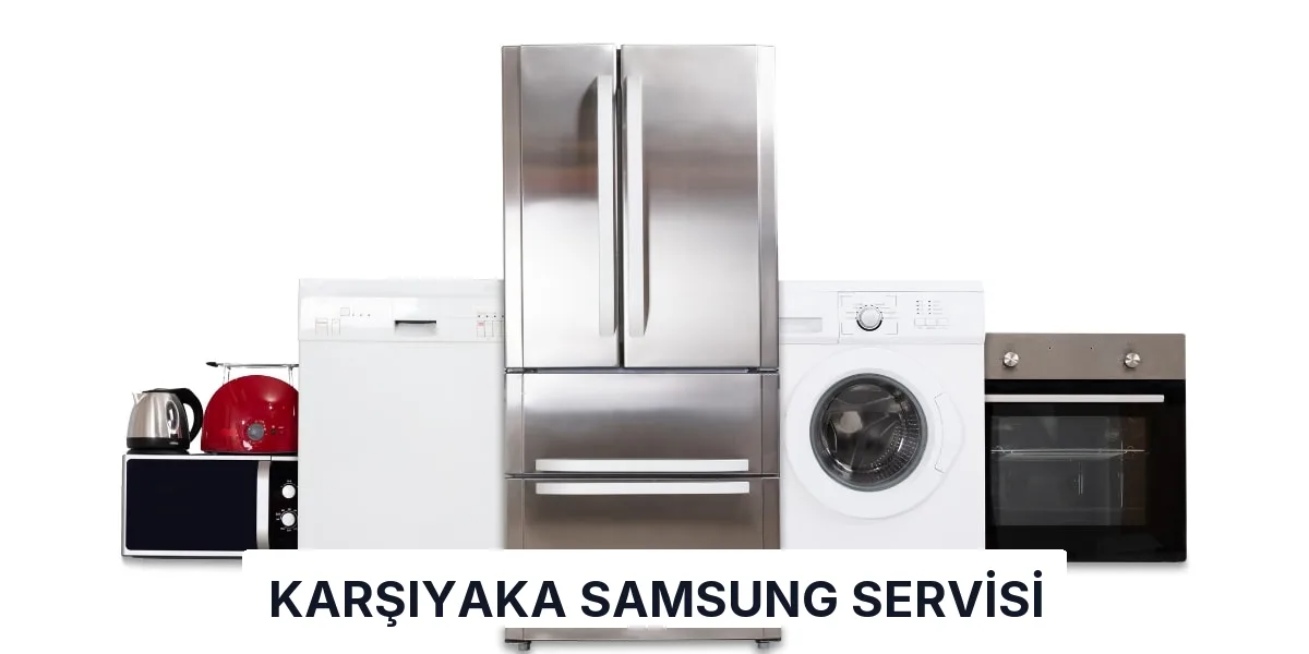 Karşıyaka Samsung Servisi