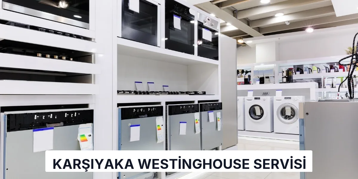 Karşıyaka Westinghouse Servisi